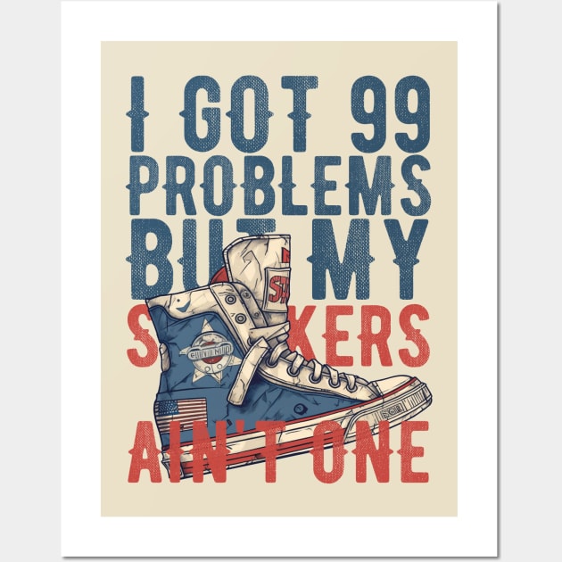 I got 99 problems but my sneakers ain't one! Wall Art by 24 D'esign Lab